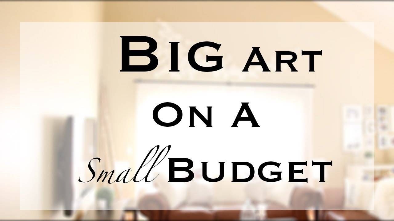 Diy Big/large Wall Art – Youtube With Regard To Most Up To Date Big Cheap Wall Art (View 1 of 20)