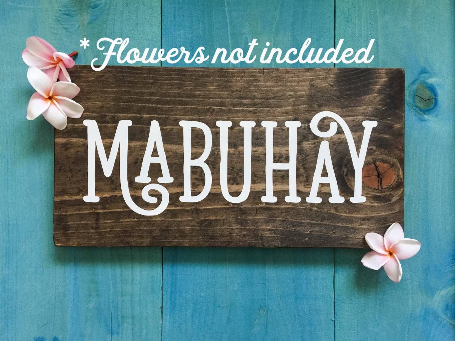 Mabuhay Wooden Sign W/ No Flowers Wood Sign Christmas Intended For Best And Newest Filipino Wall Art (View 27 of 30)