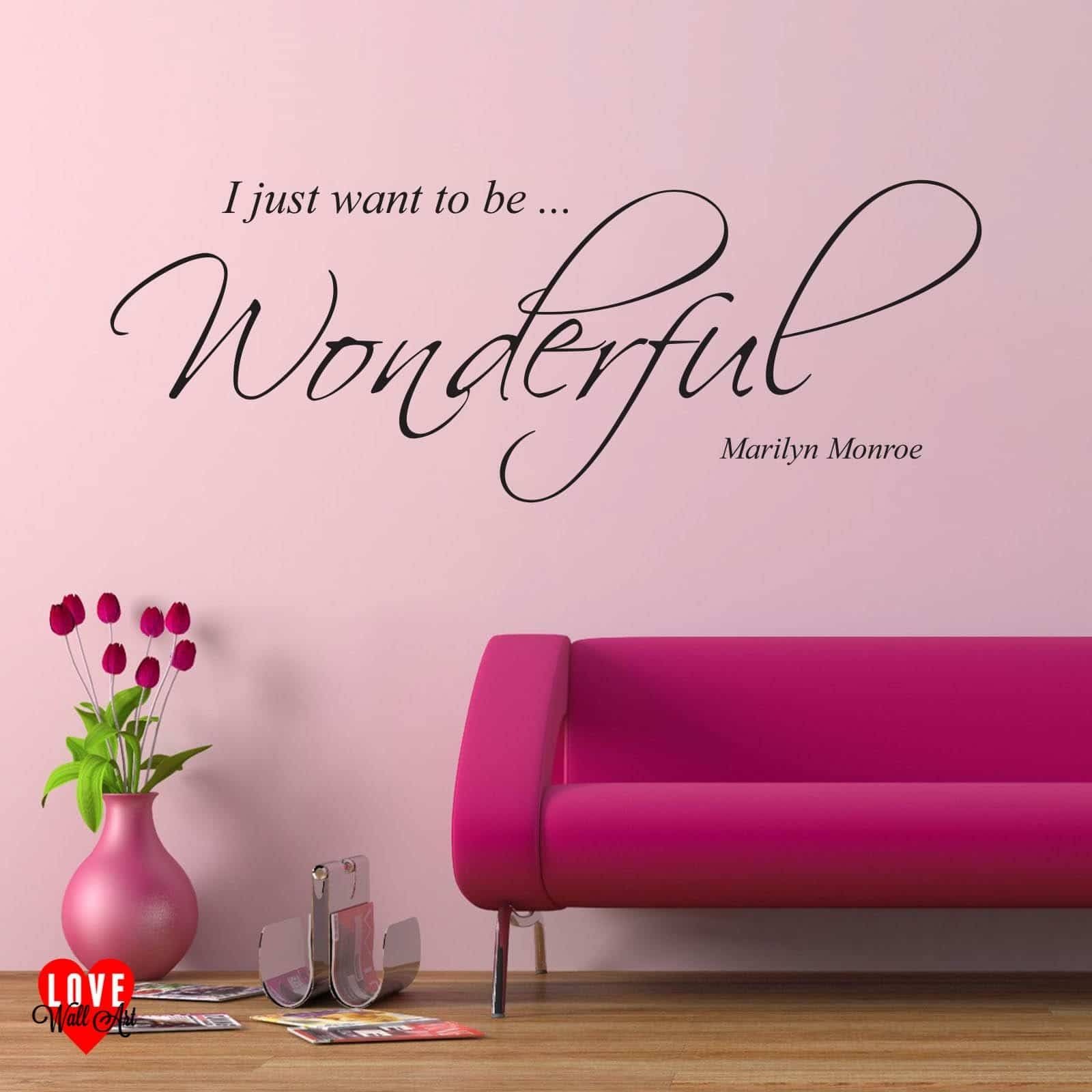 Monroe Quote I Just Want To Be Wonderful Wall Art Sticker With 2017 Marilyn Monroe Wall Art Quotes (View 13 of 25)