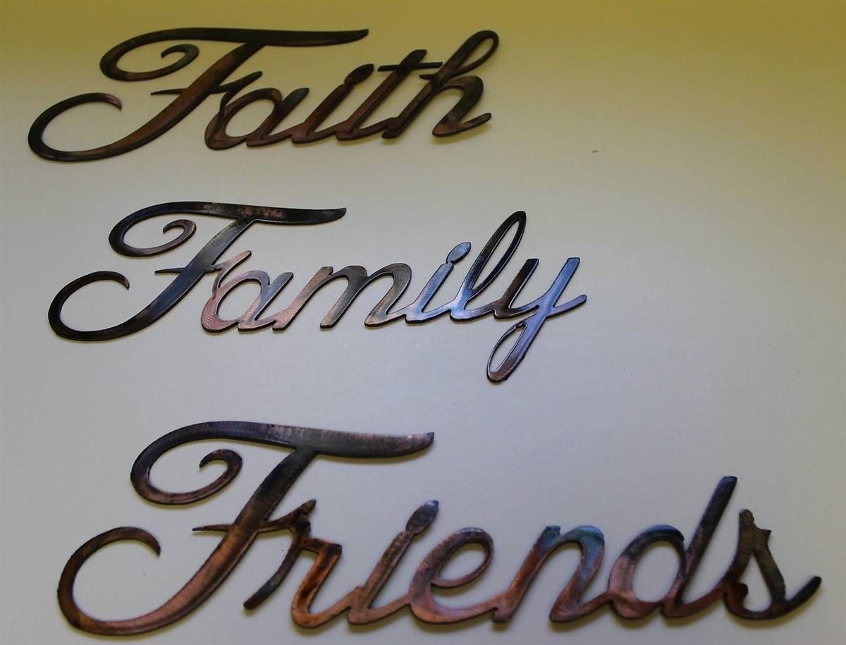 Faith, Family, Friends" Metal Art Words In Best And Newest Metal Wall Art Words (View 9 of 20)
