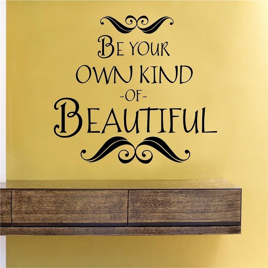 Be Your Own Kind Of Beautiful Vinyl Wall Art Decal Sticker In Newest Be Your Own Kind Of Beautiful Wall Art (View 15 of 15)