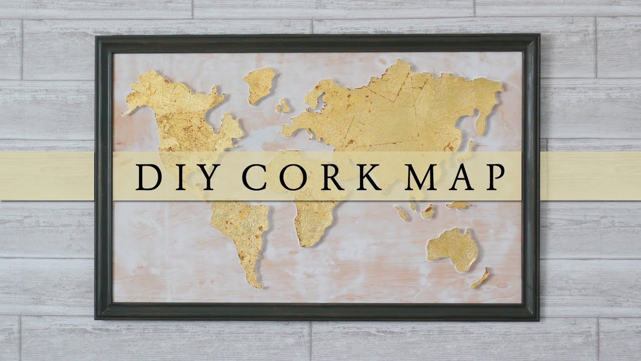 Diy Cork Board World Map Wall Art – Youtube Inside Most Popular Diy World Map Wall Art (Gallery 1 of 20)