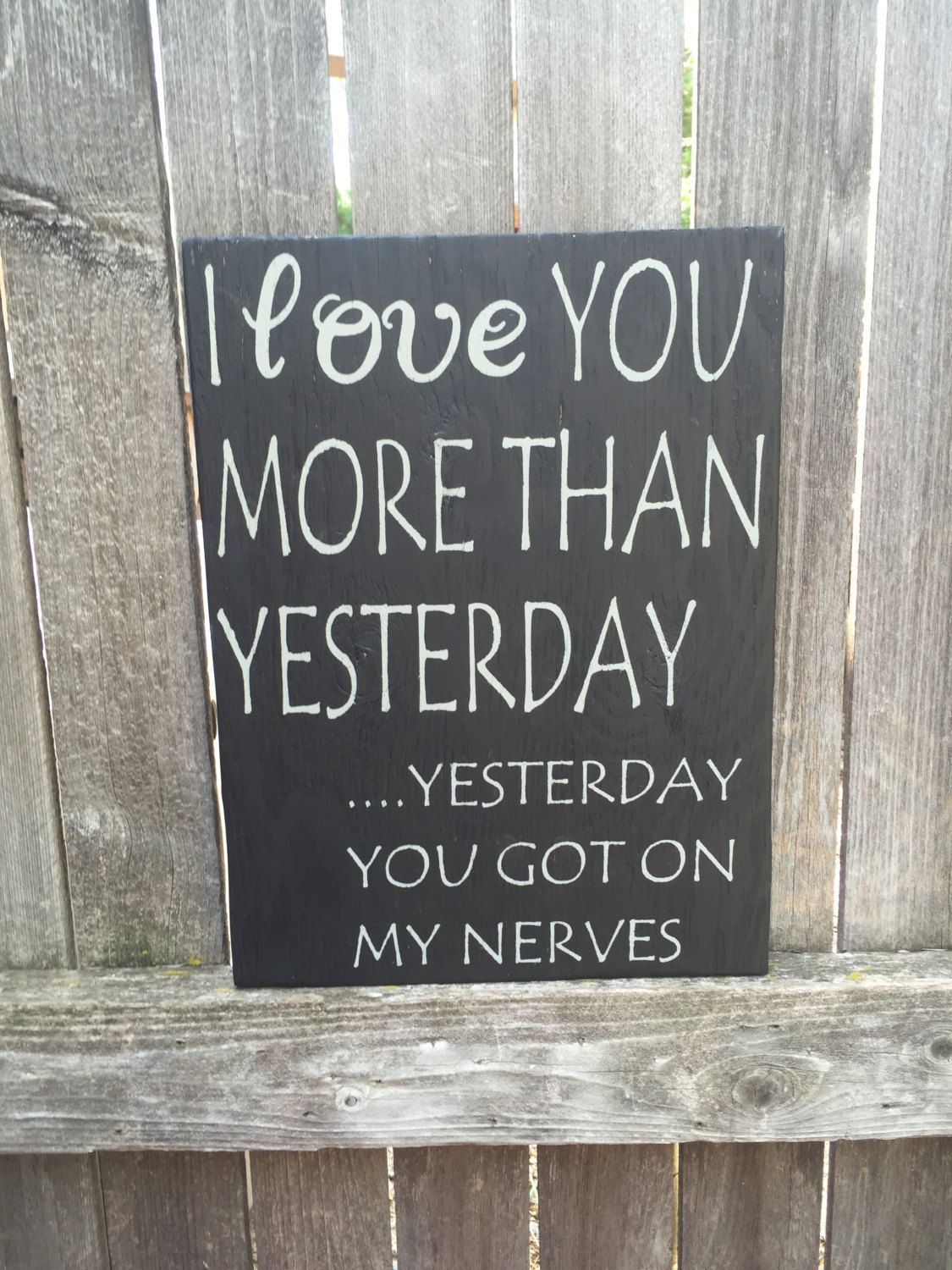 'love You More' Wood Wall Decor Inside 2019 I Love You More Than Yesterday, Yesterday You Really Got On My (View 17 of 20)