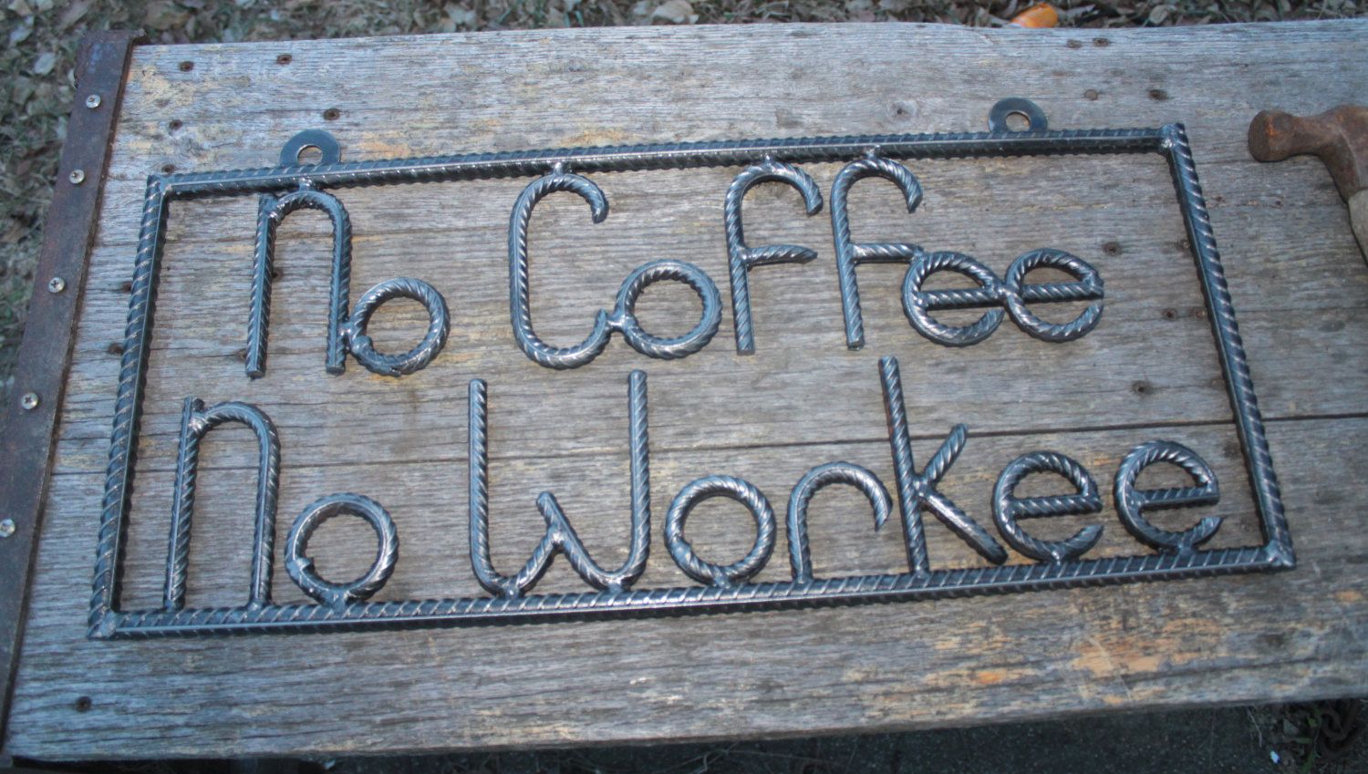 Famous Coffee Sign With Rebar Wall Decor Throughout No Coffee No Workee Sign Salvaged Rebar Gift For Him Man (View 7 of 20)