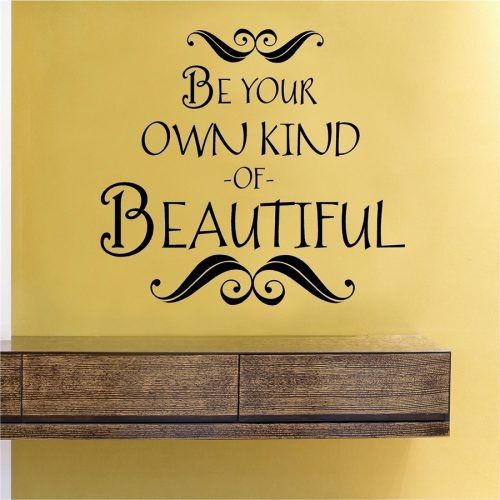 Be Your Own Kind Of Beautiful Wall Art (Photo 15 of 15)
