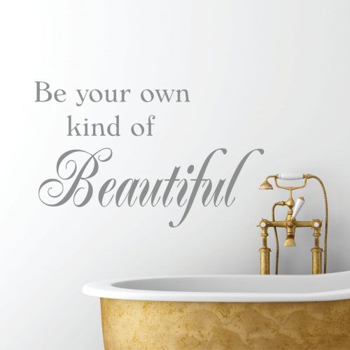 Be Your Own Kind Of Beautiful Wall Art (Photo 9 of 15)