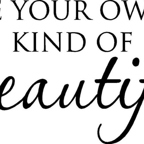 Be Your Own Kind Of Beautiful Wall Art (Photo 3 of 15)