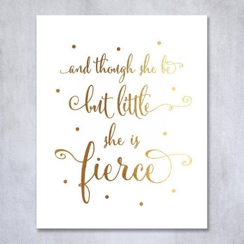 Though She Be But Little She Is Fierce Wall Art (Photo 15 of 20)