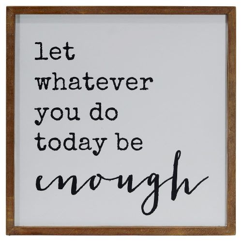Let Whatever You Do Today Be Enough Wood Wall Decor (Photo 10 of 20)